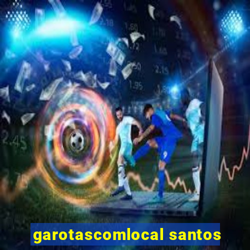 garotascomlocal santos